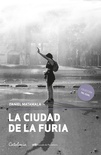 La Ciudad de la Furia - Daniel Matamala